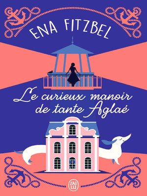 cover image of Le curieux manoir de tante Aglaé